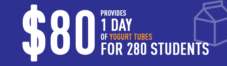 $80 provides 1 day of yogurt tubes for 280 students